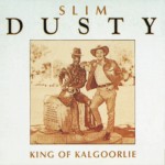 Slim Dusty Slim King of Kalgoorlie