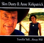Travllin’ Still . . . Always Will (Slim Dusty and Anne Kirkpatrick)