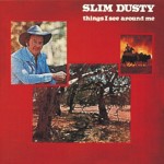 Slim Dusty Things I See Around Me